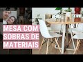 FIZEMOS NOSSA MESA DE JANTAR COM SOBRAS DE MATERIAIS DIY | parte 1