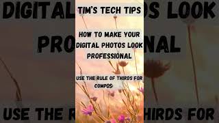 How to make your digital photos look professional How to make your digital photos look professional