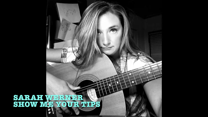 Show Me Your Tips   Sarah Werner Original