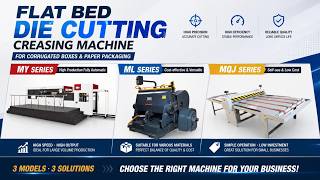 MY vs ML vs MQJ Flat Bed Die Cutting Creasing Machine | Which Die Cutter Fits Your Business Best
