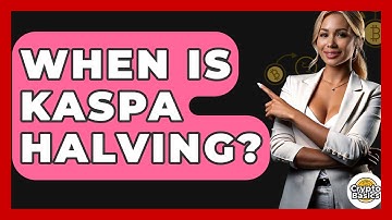 When Is Kaspa Halving? - CryptoBasics360.com