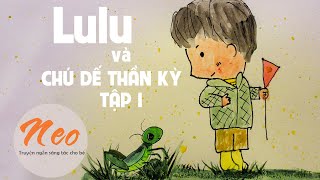 TẬP 1  LULU VÀ CHÚ DẾ THẦN KỲ (Chuyện Kể Bé Nghe, Chuyện đi ngủ cho trẻ, Chuyện Kể Mầm Non)