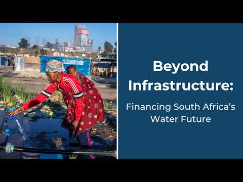 Beyond Infrastructure: Financing South Africa’s Water Future