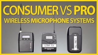 Consumer vs Pro Wireless Microphone Systems Consumer vs Pro Wireless Microphone Systems