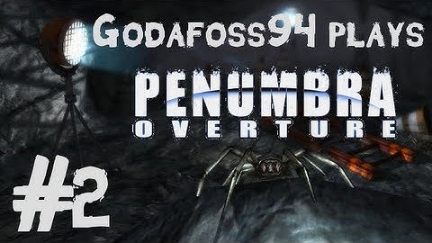 Penumbra: Overture - Part 2 - Spider cave