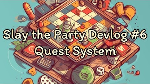 Slay the Party Devlog #6  - Quest System