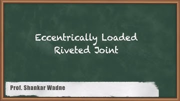 Understanding Eccentrically Loaded Riveted Joints | Joint Design | GATE Machine Design