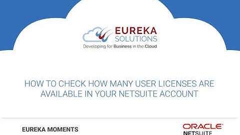 How to check how many user licenses are available in your NetSuite account