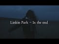 Linkin Park In The End Slowed Lyrics
