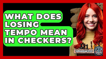 What Does Losing Tempo Mean In Checkers? - The Board Game Xpert