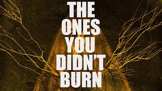 THE ONES YOU DIDN'T BURN  Trailer 2022 Horror Movie