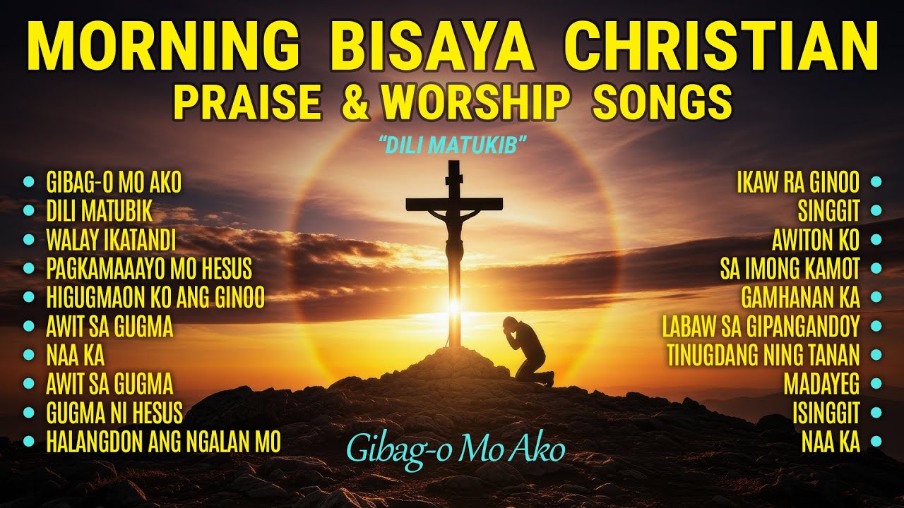 Morning Bisaya Christian Songs for 2026 - Gi Bag o Mo Ako