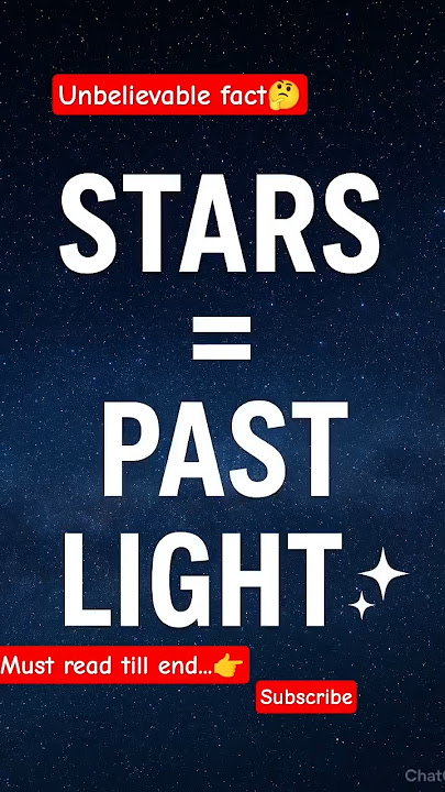 Are Stars Real-Time? The Shocking Truth! 🌌 #we see the light of stars from past. 🤔😳 how? #starlight