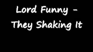 Lord Funny - Dey Shaking It chords