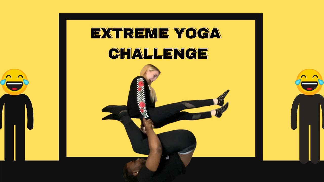 Trying The Most Extreme And Toughest Yoga (Funny Couples Yoga Challenge