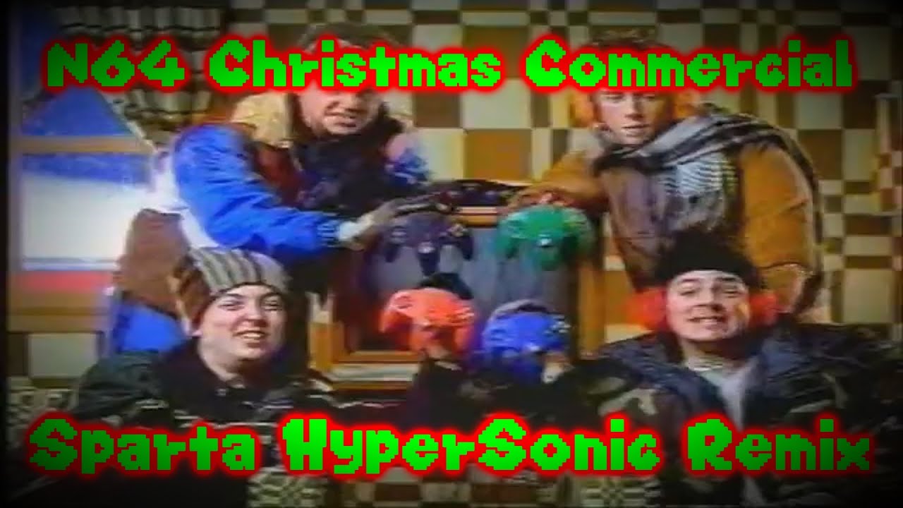 (Christmas Special 1/3) Nintendo 64 Christmas Commercial (Sparta HyperSonic Remix)
