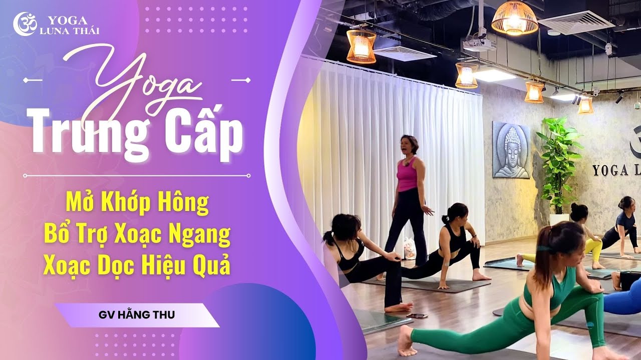 60 phút Yoga MỞ KHỚP HÔNG bổ trợ xoạc dọc, xoạc ngang dễ dàng | HLV Hằng Thu