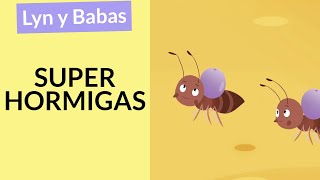 Super Hormigas | Lyn y Babas