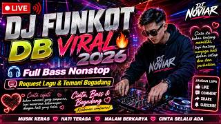 🔴 LIVE DJ FUNKOT DB VIRAL 2026 🔥 Full Bass Nonstop | Request Lagu & Temani Begadang 🎧