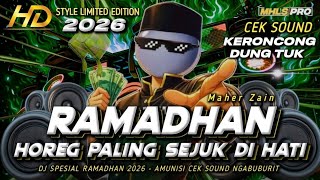 DJ RAMADAN 2026 MAHER ZAIN FULL BASS HOREG PALING SEJUK DI HATI CEK SOUND RAMADHAN TANPA IKLAN