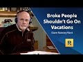 Broke People Shouldn't Go On Vacations - Dave Ramsey Rant