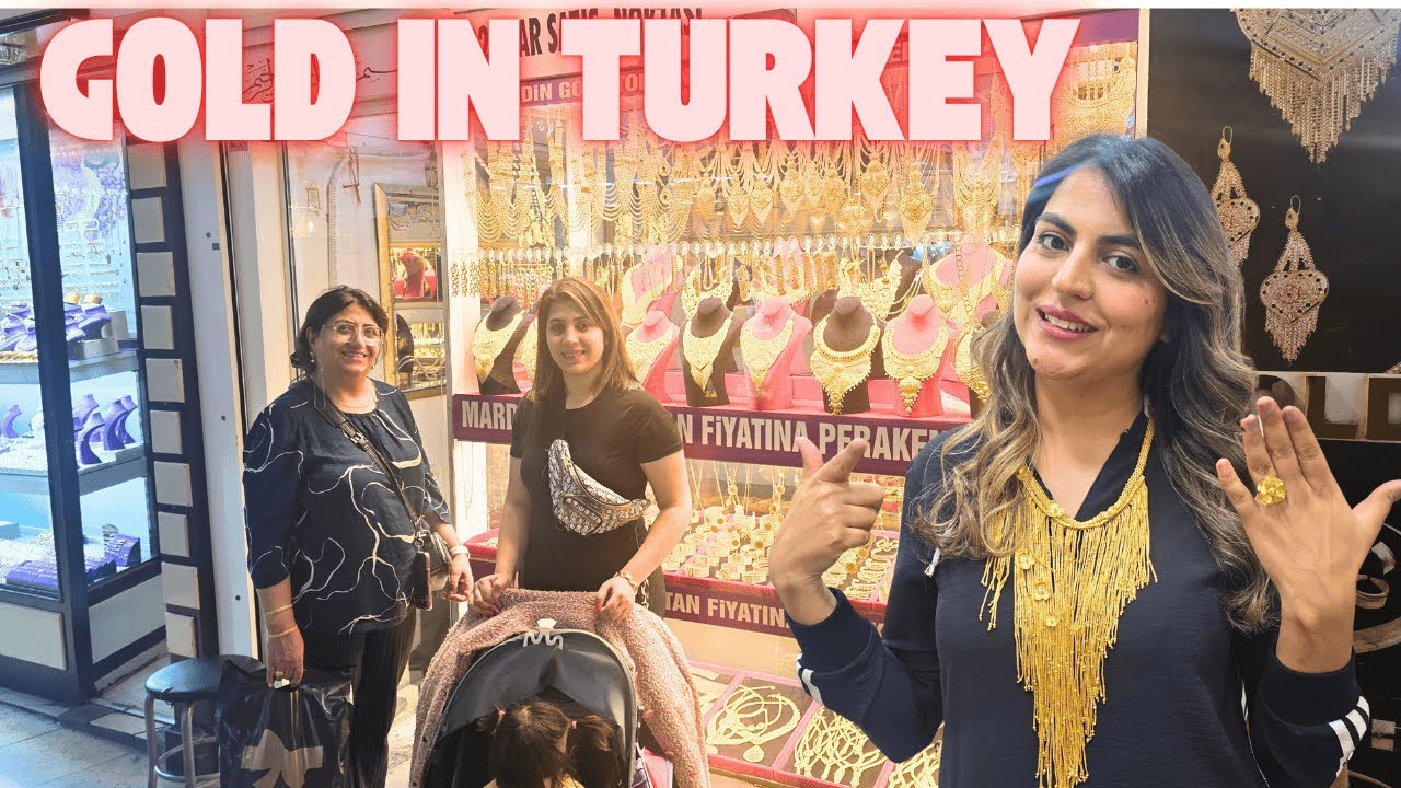 Gold in Turkey & Visiting the Big Bazaar | طلا در ترکیه و بازدید از بازار بزرگ