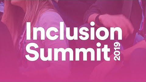 Inclusion Summit 2019: Bring One, Be One, The Power of Allyship