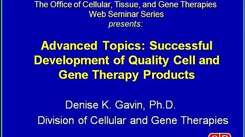 Advanced Topics Successful Development of Quality Cell and Gene Therapy Products