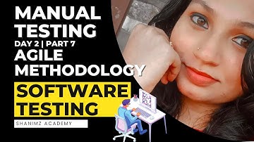 Day 2 - Part 7 - Agile Methodology - SDLC- Manual Testing-Software Testing-Shanimz Academy