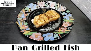 Pan Grilled Fish | Grilled Fish | Lemon Garlic Grilled Fish | Pan Seared Fish | Food Recipes