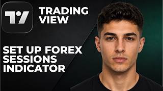 How To Set Up The Forex Sessions Indicator On Tradingview (Step By Step Beginner Tutorial 2026)
