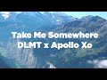 DLMT Take Me Somewhere Apollo Xo Remix mp3