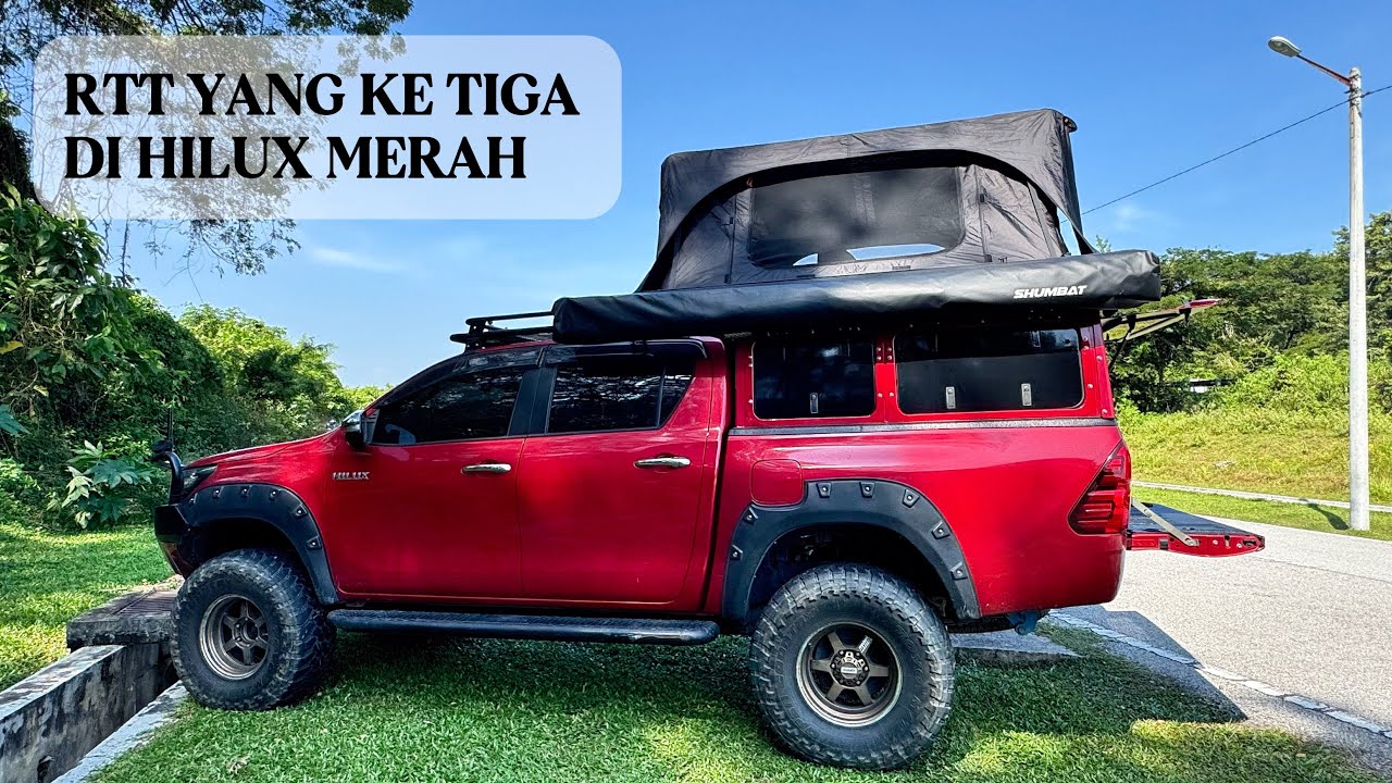RTT KE -3 DI HILUX MERAH | MAKIN SEDIA UNTUK JELAJAH