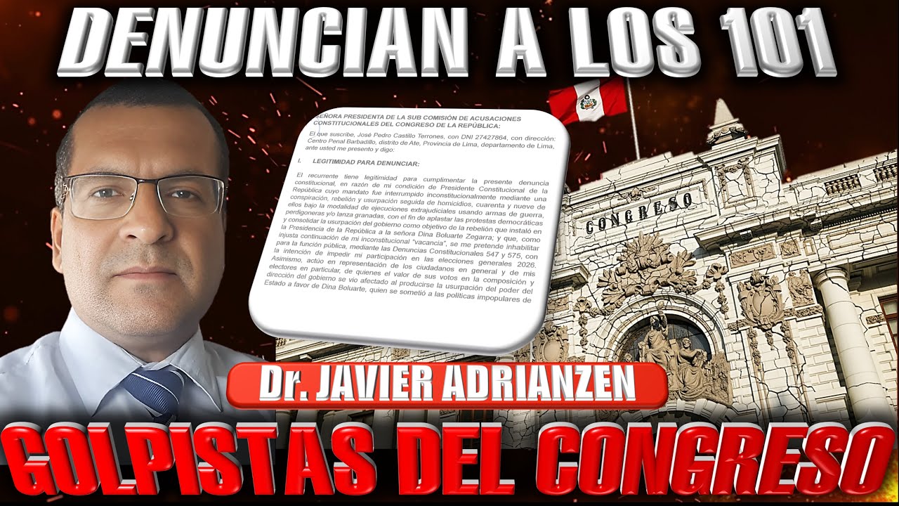 ENTREVISTA: Dr. JAVIER ADRIANZEN DENUNCIAN A LOS 101 CONGRESISTAS QUE VACARON AL PRESIDENTE CASTILLO