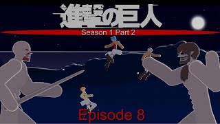 Attack On Titan Fan Animation | Season 1 Part 2 | Episode 8 | Sticknodes Pro