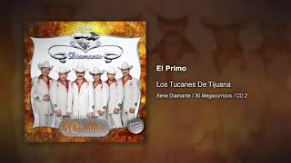 Watch Los Tucanes De Tijuana El Primo video