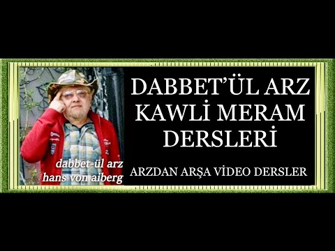 AA_16  DABBETÜL ARZ KAWLİ MERAM DERSLERİ