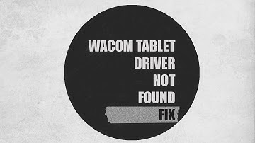 Wacom Tablet Driver not found (Fix)