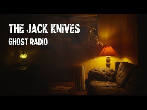 The Jack Knives - Ghost Radio (Official Music Video)
