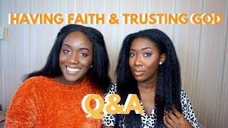 HAVING FAITH AND TRUSTING GOD | FAITH JOURNEY Q&amp;A FT KITHERA DANSO