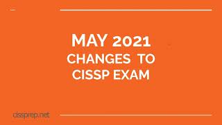 Changes That Are Coming To The Cissp Exam In May 2021 - Overview