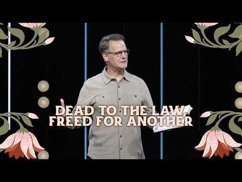 Dead to the Law, Freed for Another