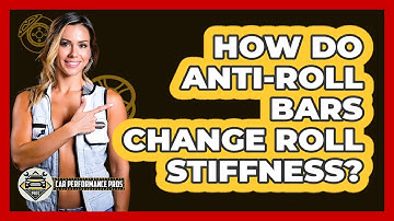 How Do Anti-roll Bars Change Roll Stiffness? - Car Performance Pros