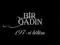 Bir Qadın (197-ci bölüm)