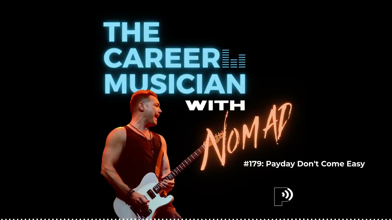 The Career Musician Episode 179: Payday Friday, gig work don't come easy
