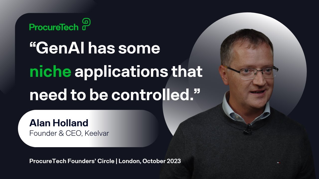 Alan Holland - Founder & CEO, Keelvar | Procuretech Founders' Circle October 2023