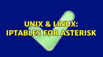 Unix & Linux: iptables for Asterisk (2 Solutions!!)