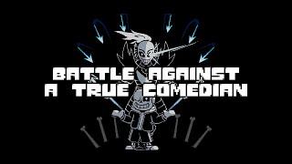 Battle Against a True Comedian - Undertale