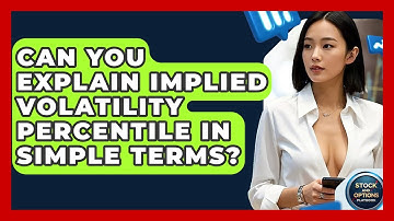 Can You Explain Implied Volatility Percentile In Simple Terms? - Stock and Options Playbook