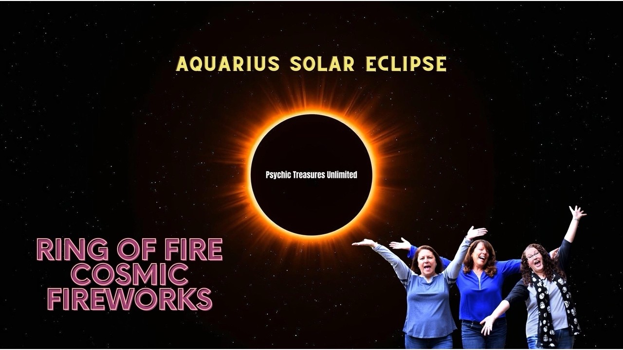 Aquarius Solar Eclipse- The Ring of Fire brings Cosmic Fireworks